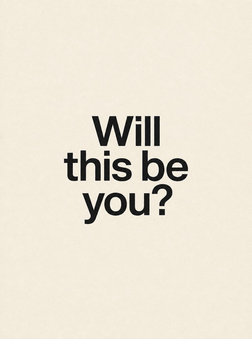 Will this be you?
